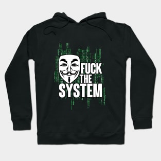 Fuck the system matrix anonymous Hoodie